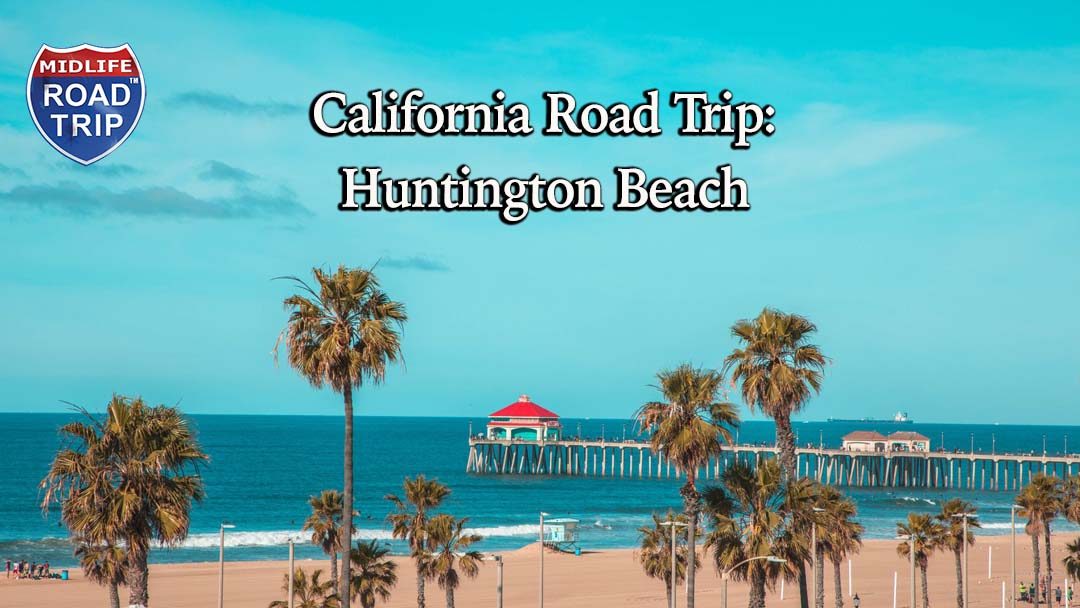 California Road Trip: Huntington Beach