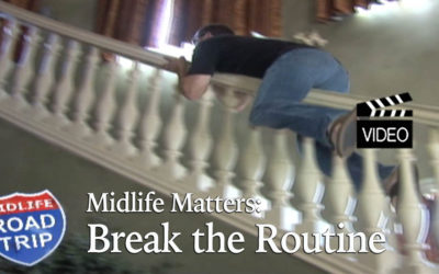 Midlife Matters ~ Break the Routine