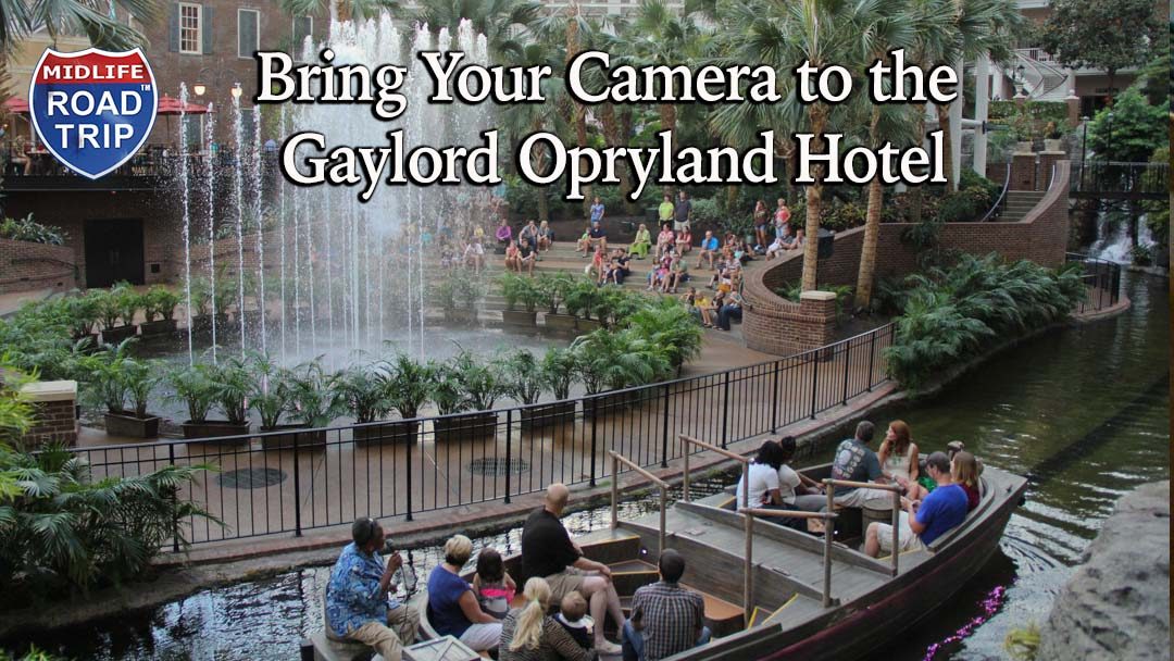 Bring Your Camera to the Gaylord Opryland Hotel