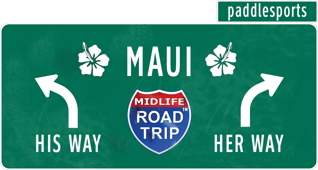Maui Paddlesports His Way / Her Way