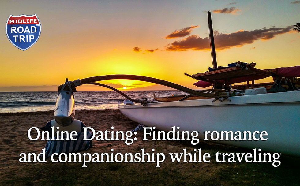 Online Dating: Finding romance and companionship while traveling