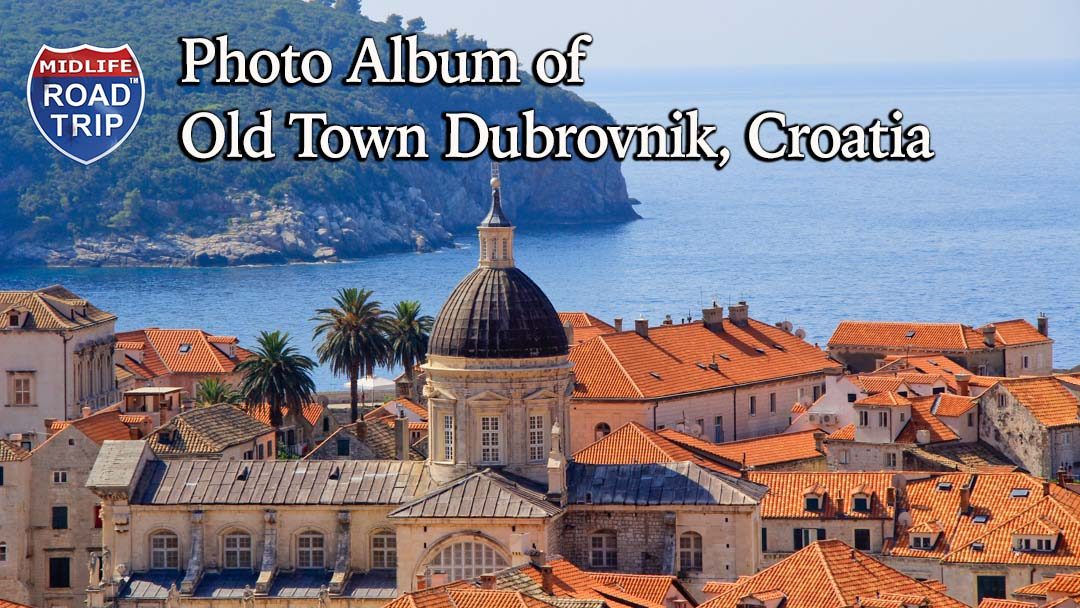 Photo Album of Old Town Dubrovnik, Croatia