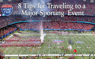 8 Tips for Traveling to a  Major Sporting  Event