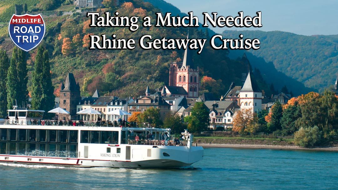 Taking a Much Needed Rhine Getaway Cruise with Viking River Cruises