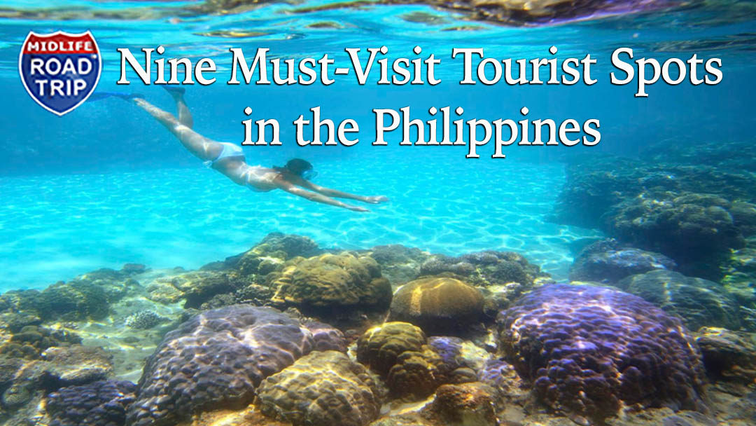 Nine Must-Visit Tourist Spots in the Philippines