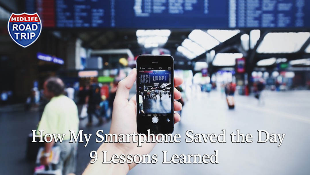 How My Smartphone Saved the Day – 9 Lessons Learned