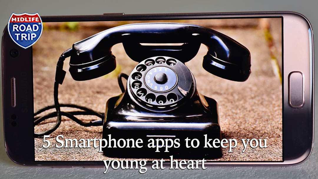 5 Smartphone apps to keep you young at heart