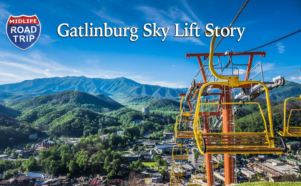 Gatlinburg Sky Lift Story